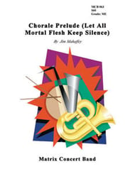 Chorale Prelude Let All Mortal Flesh Keep Silence Concert Band sheet music cover Thumbnail